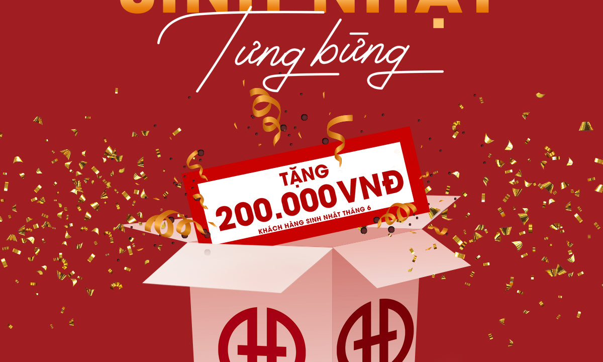 Nhận Ngay Mã Quà Tặng Cho Khách Hàng Sinh Nhật Trong Tháng 06