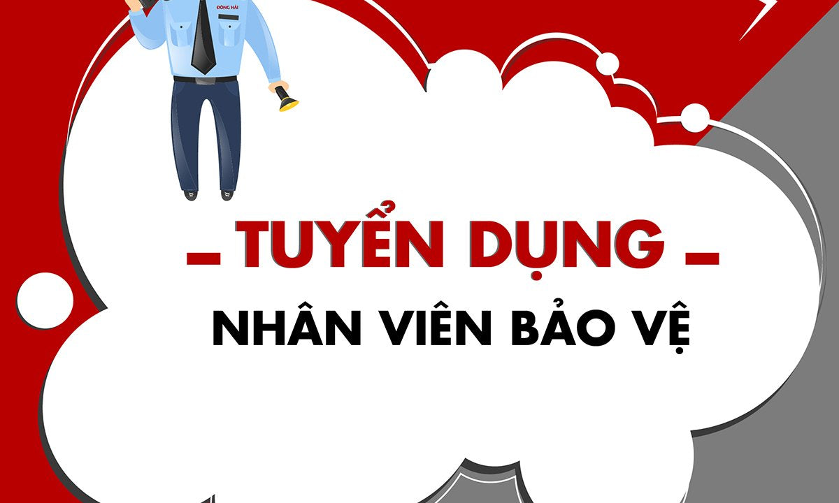 ĐÔNG HẢI - TUYỂN DỤNG VỊ TRÍ NHÂN VIÊN BẢO VỆ